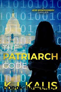The Patriarch Code: A Jess Montgomery Thriller (Jess Montgomery Thrillers Book 2) by KJ Kalis