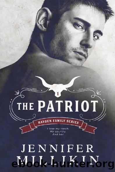The Patriot: A Small Town Romance (Hayden Family Book 1) by Jennifer Millikin