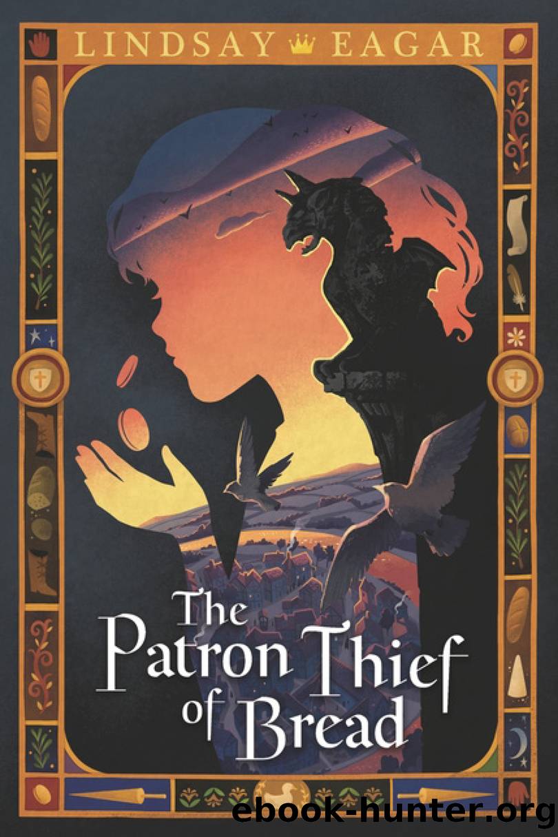 The Patron Thief of Bread by Lindsay Eagar