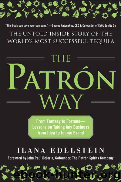 The Patron Way: From Fantasy to Fortune - Lessons on Taking Any Business From Idea to Iconic Brand by Ilana Edelstein