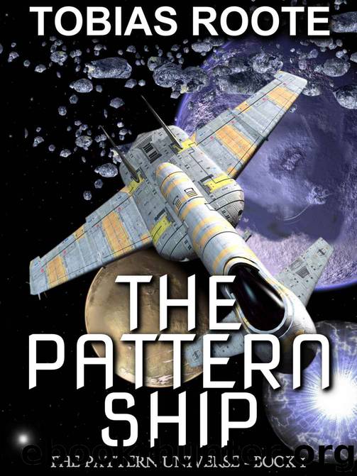The Pattern Ship (The Pattern Universe) by Roote Tobias