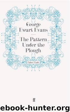 The Pattern Under the Plough by George Ewart Evans