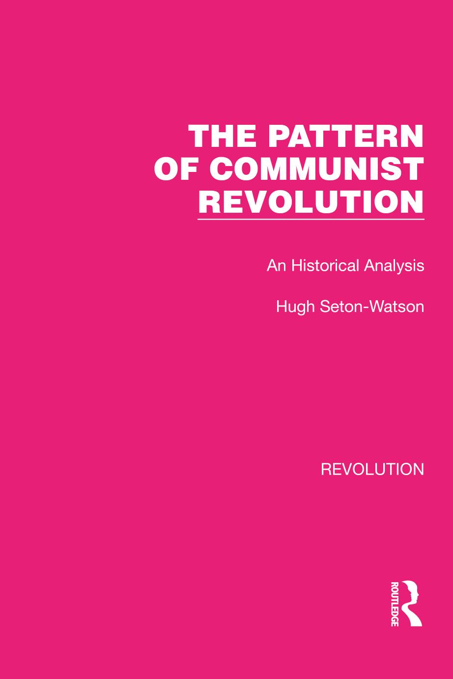 The Pattern of Communist Revolution: An Historical Analysis by Hugh Seton-Watson