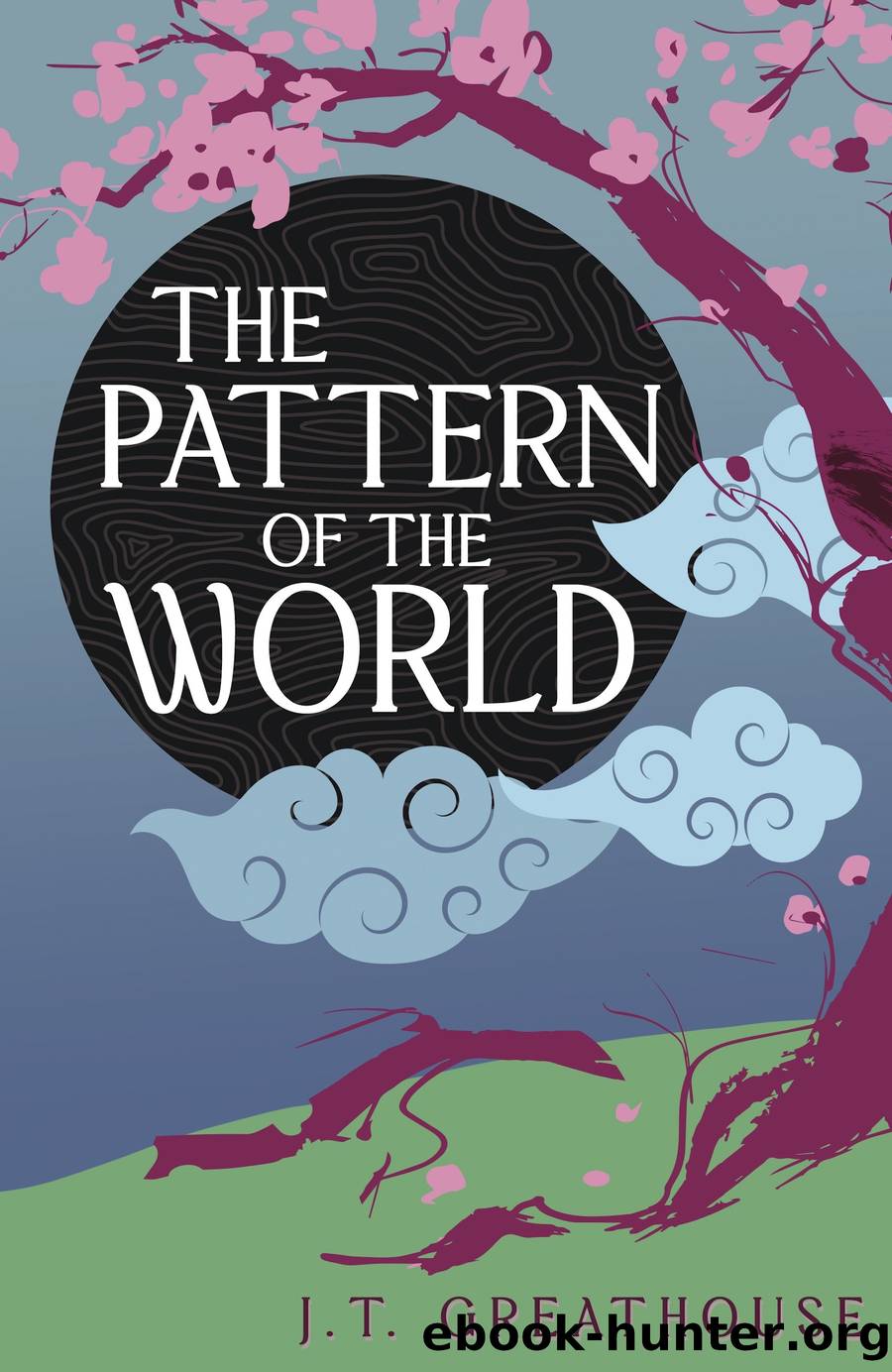 The Pattern of the World by J.T. Greathouse