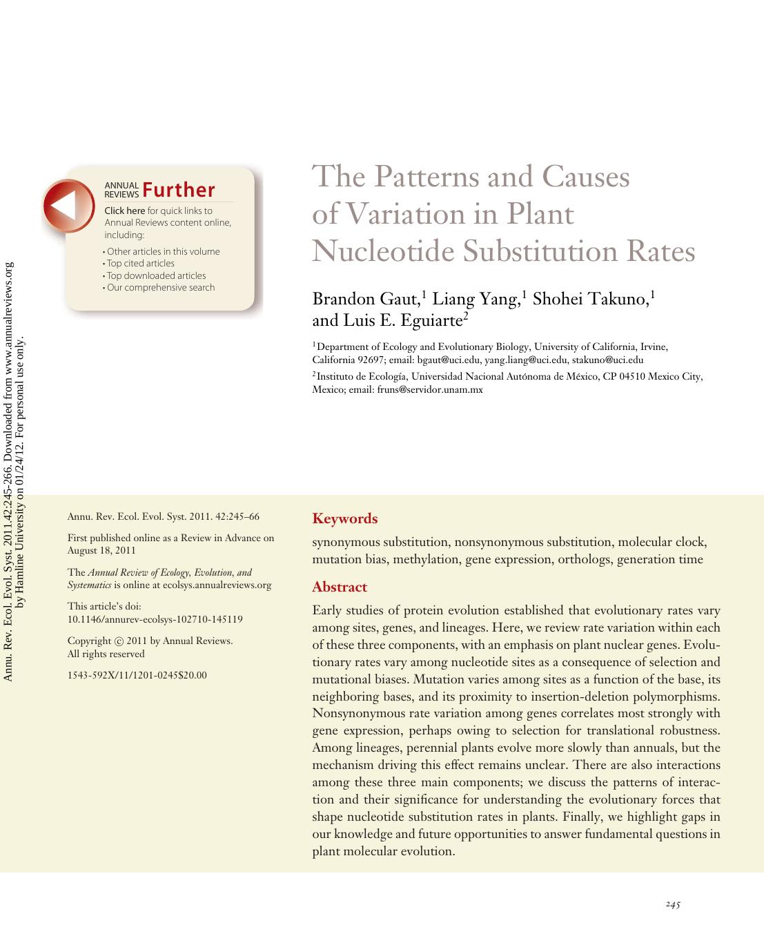 The Patterns and Causes of Variation in Plant Nucleotide Substitution Rates by Brandon Gaut 1 Liang Yang 1 Shohei Takuno 1 & Luis E. Eguiarte2