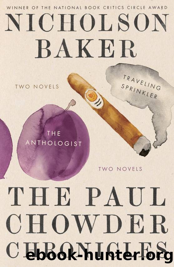 The Paul Chowder Chronicles by Nicholson Baker