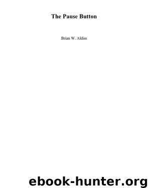 The Pause Button by Brian W. Aldiss