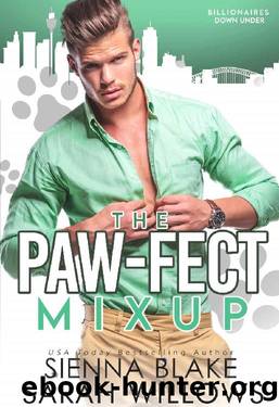 The Paw-fect Mix-up: An Enemies-to-Lovers Romantic Comedy (Billionaires Down Under) by Sienna Blake & Sarah Willows