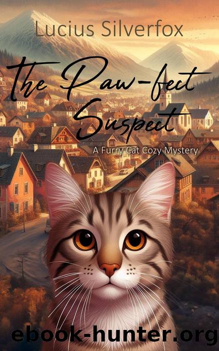 The Paw-fect Suspect: A Furry Cat Cozy Mystery (The Tail End Mysteries, #1) by Lucius Silverfox