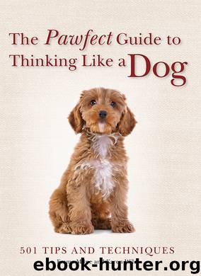 The Pawfect Guide to Thinking Like a Dog by Emma Milne & Karen Wild