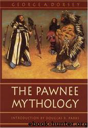 The Pawnee by George Amos Dorsey