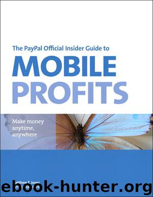 The PayPal Official Insider Guide to Mobile Profits: Make money anytime, anywhere (Eva Spring's Library) by Matthew T. Jones & Kirsten Barta