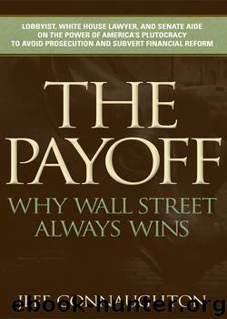 The Payoff: Why Wall Street Always Wins by Jeff Connaughton