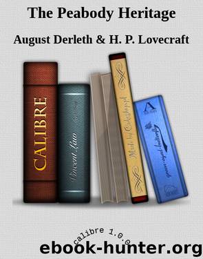 The Peabody Heritage by August Derleth & H. P. Lovecraft