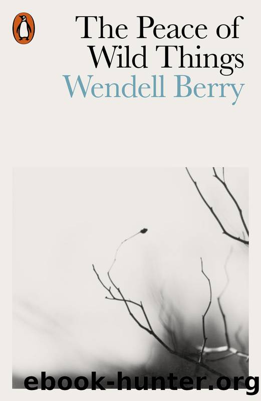 The Peace of Wild Things: and Other Poems by Wendell Berry