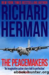 The Peacemakers: "One of the Best Adventure Writers Around" - Clive Cussler by Herman Richard