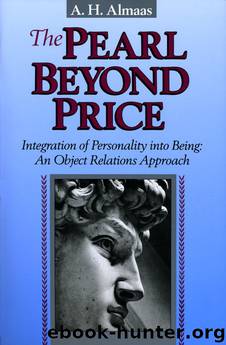 The Pearl Beyond Price: Integration of Personality into Being, an Object Relations Approach by A. H. Almaas