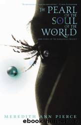 The Pearl of the Soul of the World by Pierce Meredith Ann