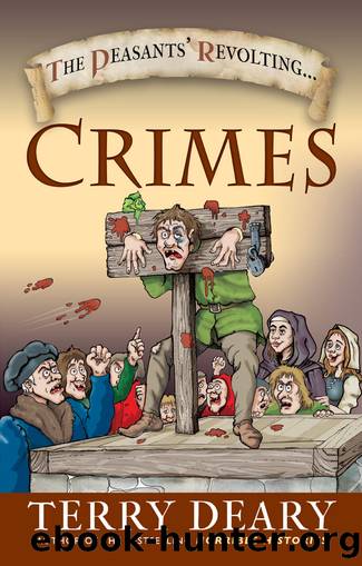 The Peasants' Revolting Crimes by Terry Deary