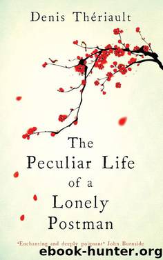 The Peculiar Life of a Lonely Postman by Denis Thériault