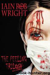 The Peeling Trilogy by Iain Rob Wright