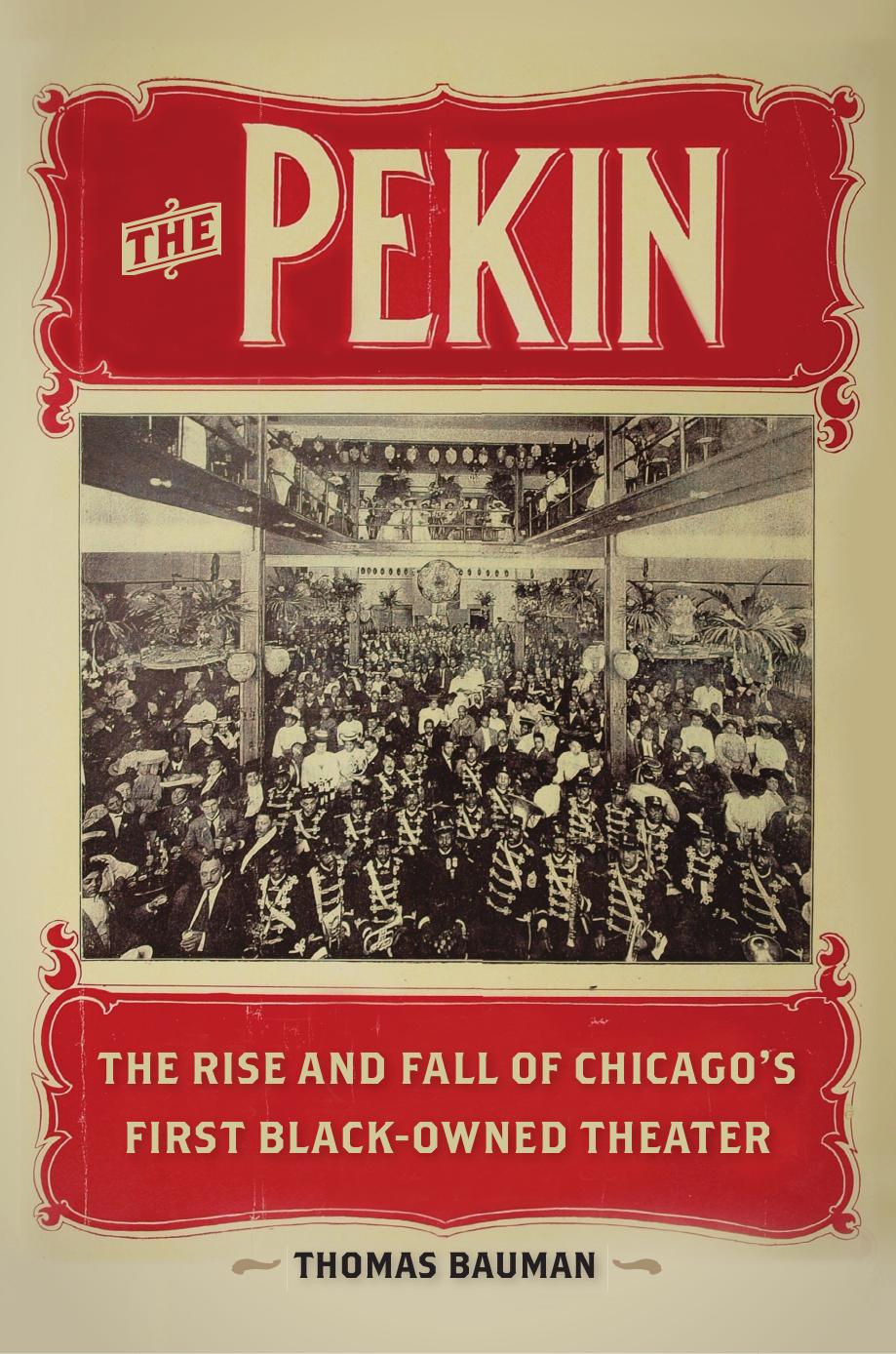 The Pekin: The Rise and Fall of Chicago's First Black-Owned Theater by Unknow