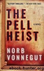 The Pell Heist by Norb Vonnegut