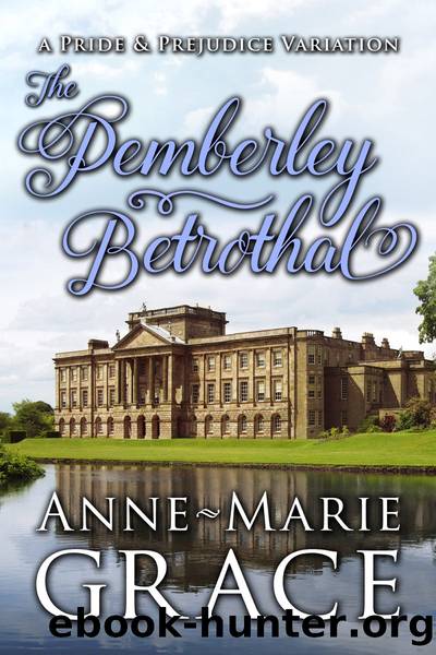 The Pemberley Betrothal by Anne-Marie Grace