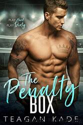 The Penalty Box by Teagan Kade & Sennah Tate