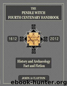 The Pendle Witch Fourth Centenary Handbook by John Clayton