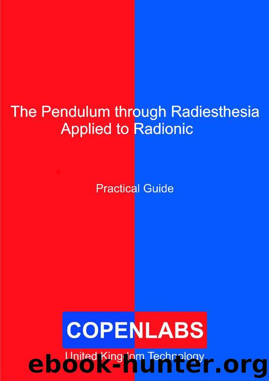 The Pendulum through Radiesthesia Applied to Radionics by Scott R. Williams