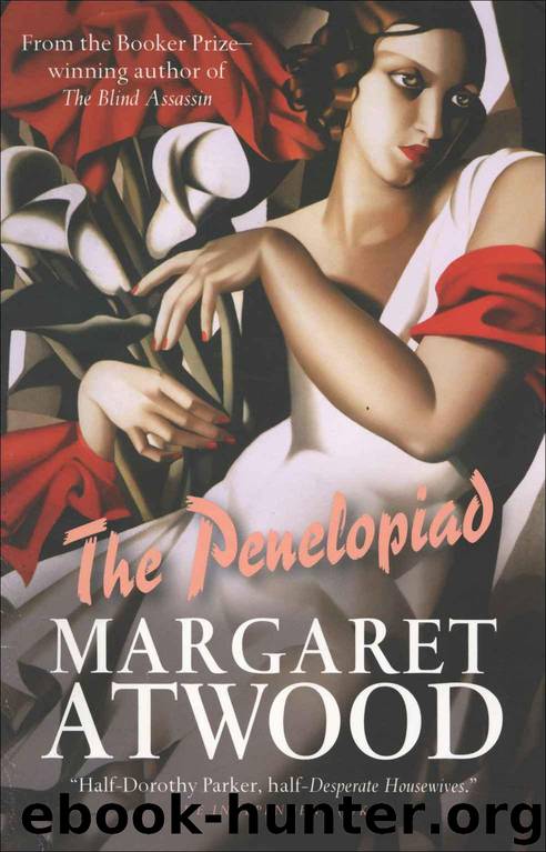 The Penelopiad: The Myth of Penelope and Odysseus (The Myths) by Atwood Margaret