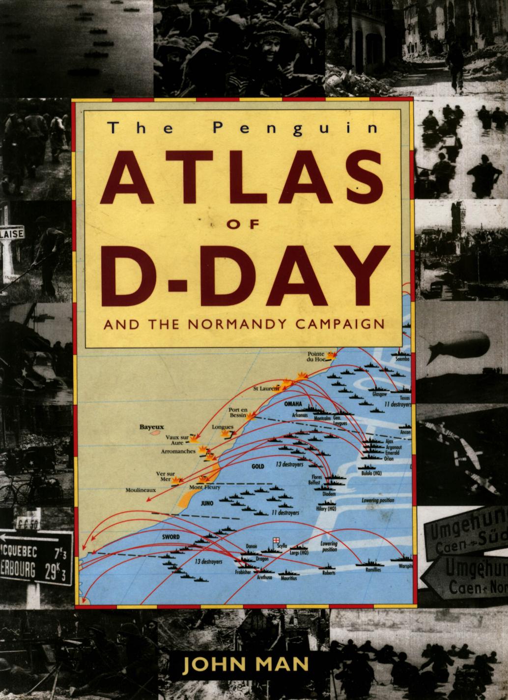 The Penguin Atlas of D-Day and the Normandy Campaign by John Mann
