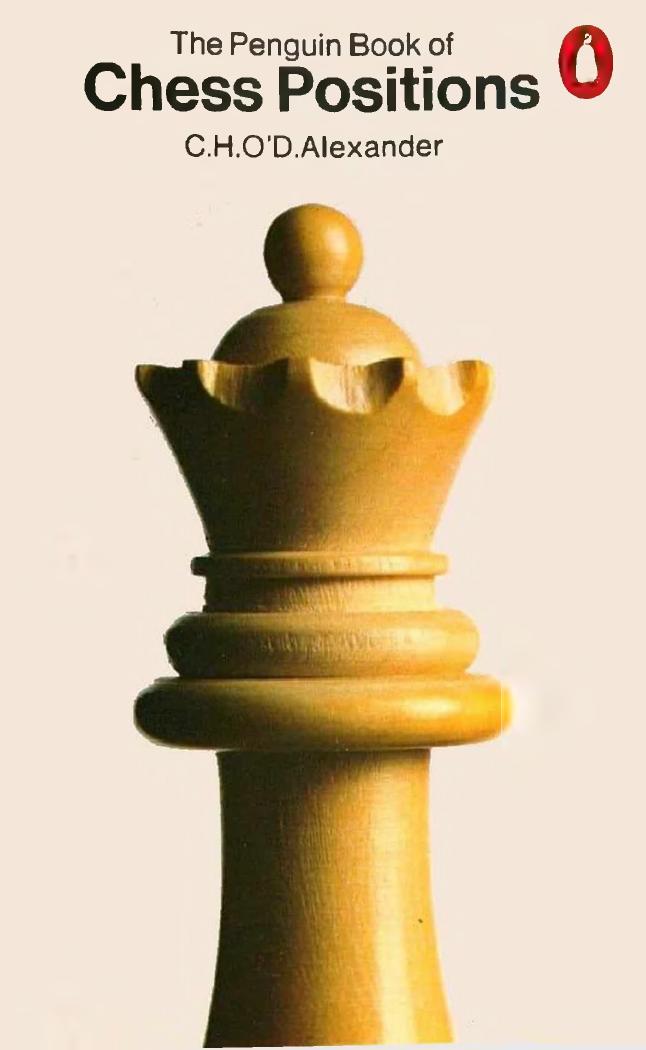 The Penguin Book of Chess Positions by C. H. O’D. Alexander
