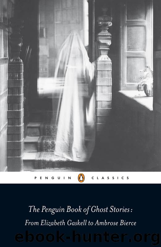 The Penguin Book of Ghost Stories by The Penguin Book of Ghost Stories- From Elizabeth Gaskell to Ambrose Bierce (retail) (epub)