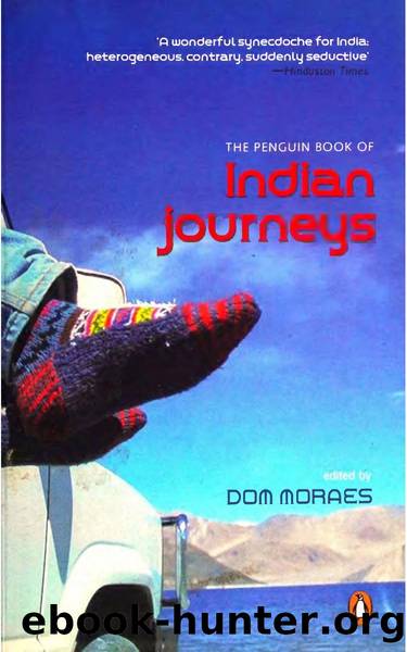 The Penguin Book of Indian Journeys (2004) by Dom Moraes (Ed.)