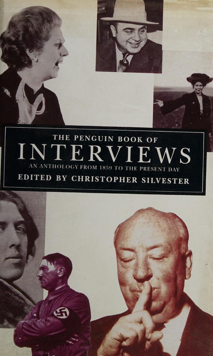 The Penguin Book of Interviews; an Anthology from 1859 to the Present Day by Christopher Silvester (editor)