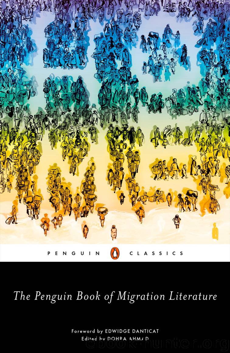 The Penguin Book of Migration Literature by Dohra Ahmad & Dohra Ahmad & Edwidge Danticat