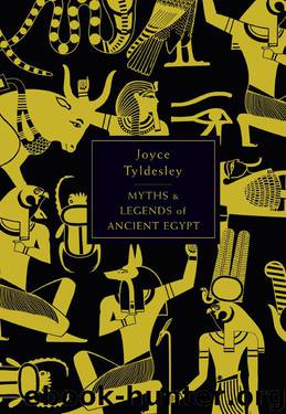 The Penguin Book of Myths and Legends of Ancient Egypt by Tyldesley Joyce
