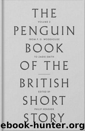 The Penguin Book of the British Short Story by Philip Hensher