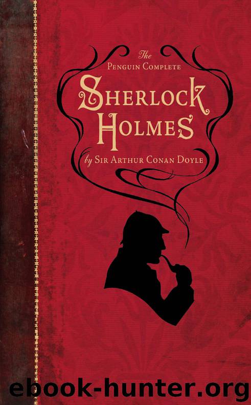 The Penguin Complete Sherlock Holmes by Unknown