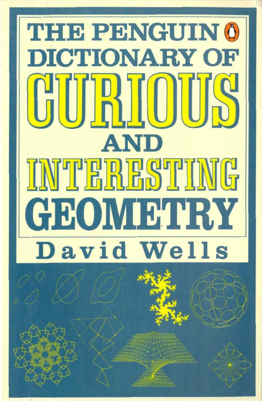 The Penguin Dictionary of Curious and Interesting Geometry by David G. Wells