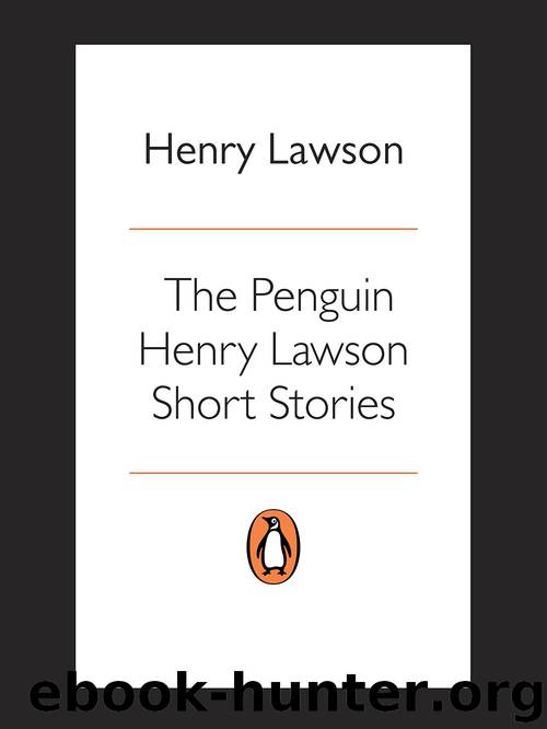 The Penguin Henry Lawson Short Stories by Henry Lawson