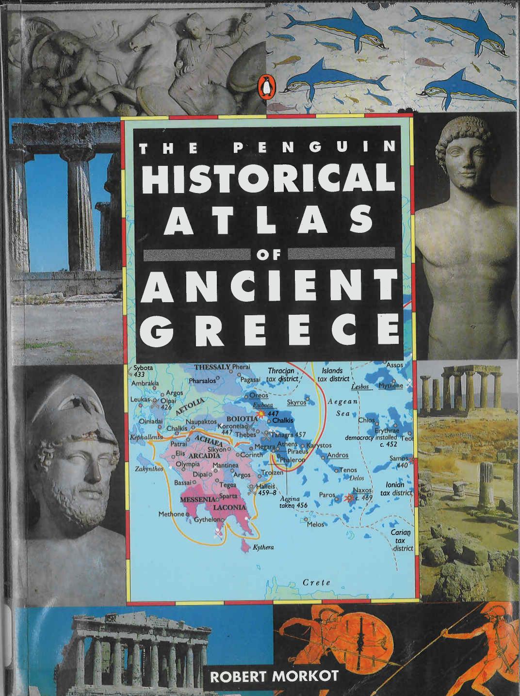 The Penguin Historical Atlas of Ancient Greece by Robert Morkot