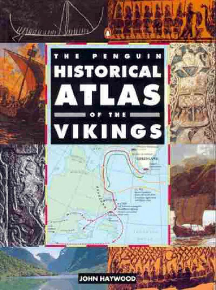 The Penguin Historical Atlas of the Vikings by John Haywood