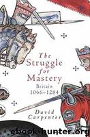 The Penguin History of Britain: The Struggle for Mastery: Britain 1066-1284 by Carpenter Prof David