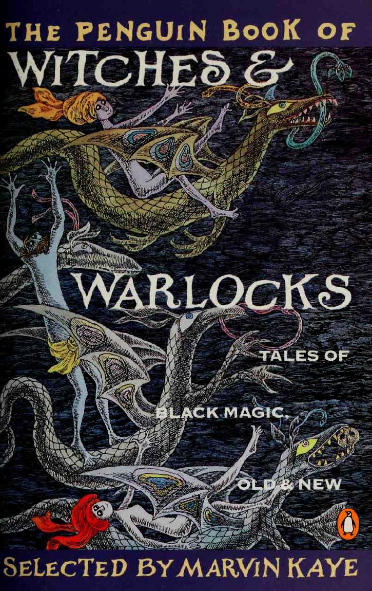 The Penguin book of witches & warlocks : tales of black magic, old & new by Kaye Marvin