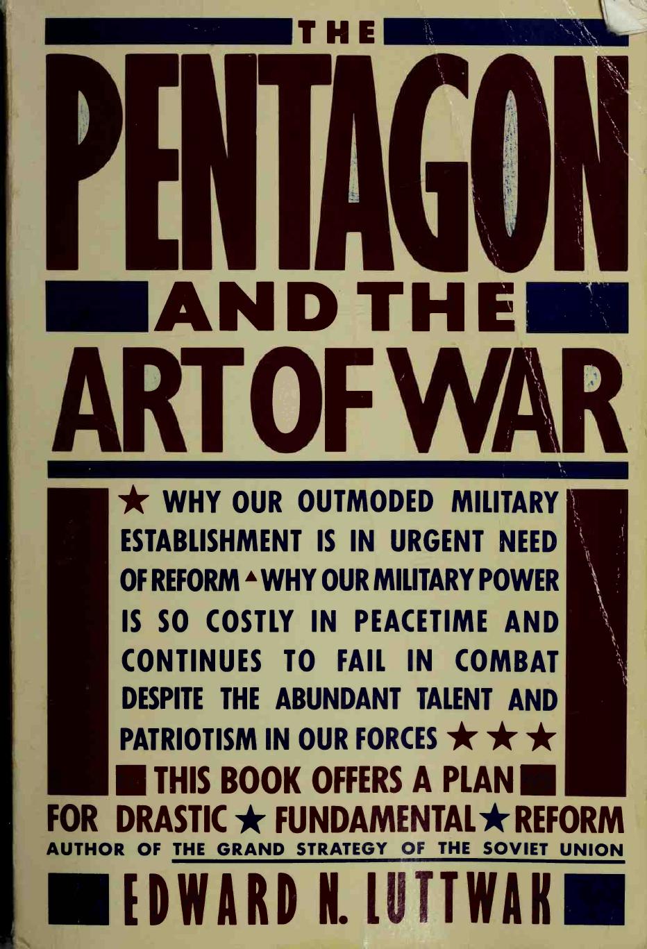 The Pentagon and the Art of War: The Question of Military Reform by Edward Luttwak