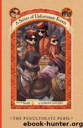 The Penultimate Peril by Lemony Snicket