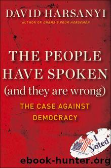 The People Have Spoken (and They Are Wrong) by David Harsanyi